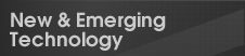 New & Emerging Technology